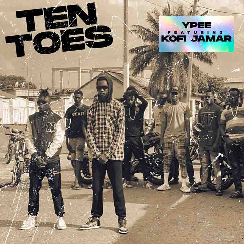 YPee - Ten Toes ft Kofi Jamar (Produced by SickBeatz)