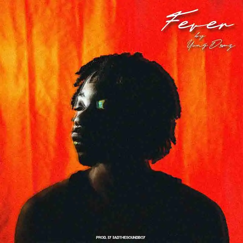 Yung D3mz - Fever (Produced by BadTheSound) Ghana Mp3