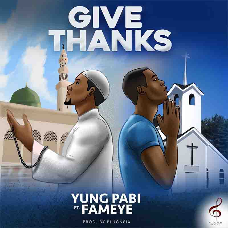 Yung Pabi Give Thanks ft Fameye