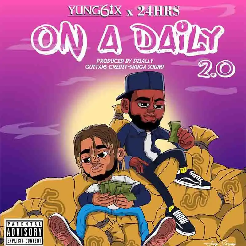 Yung6ix - On A Daily 2.0 ft. 24Hrs (Prod. By Disally)