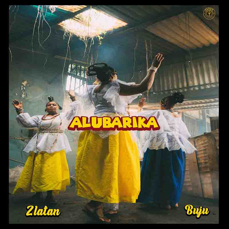 Zlatan - Alubarika ft Buju (Produced by Walahi Steph)