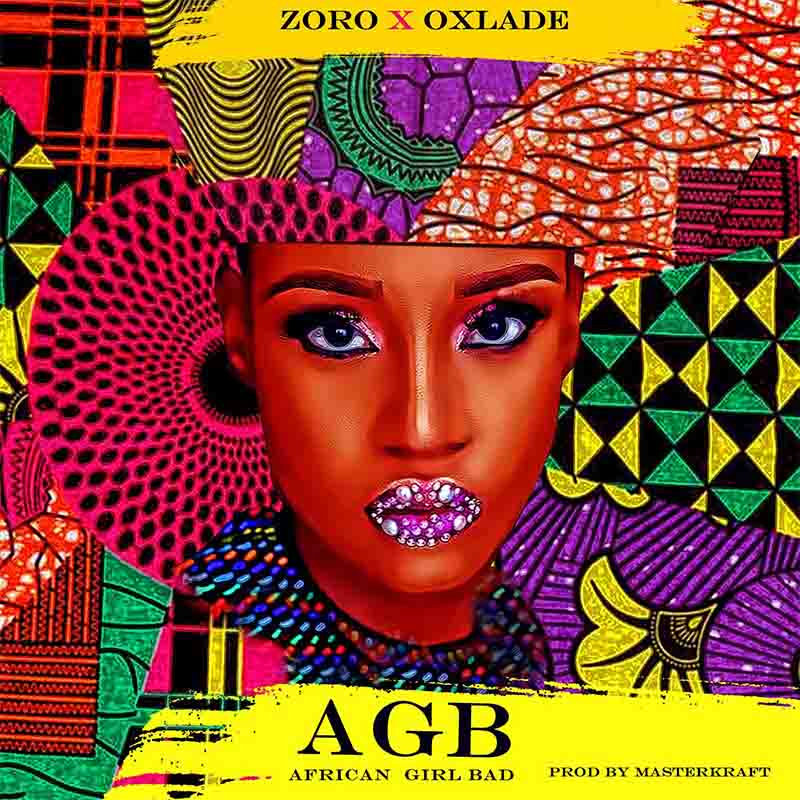 Zoro African Girl Bad ft Oxlade